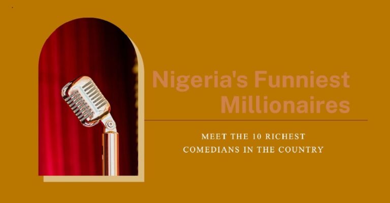 Top 10 Richest Comedians in Nigeria 2024