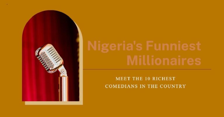 Top 10 Richest Comedians in Nigeria