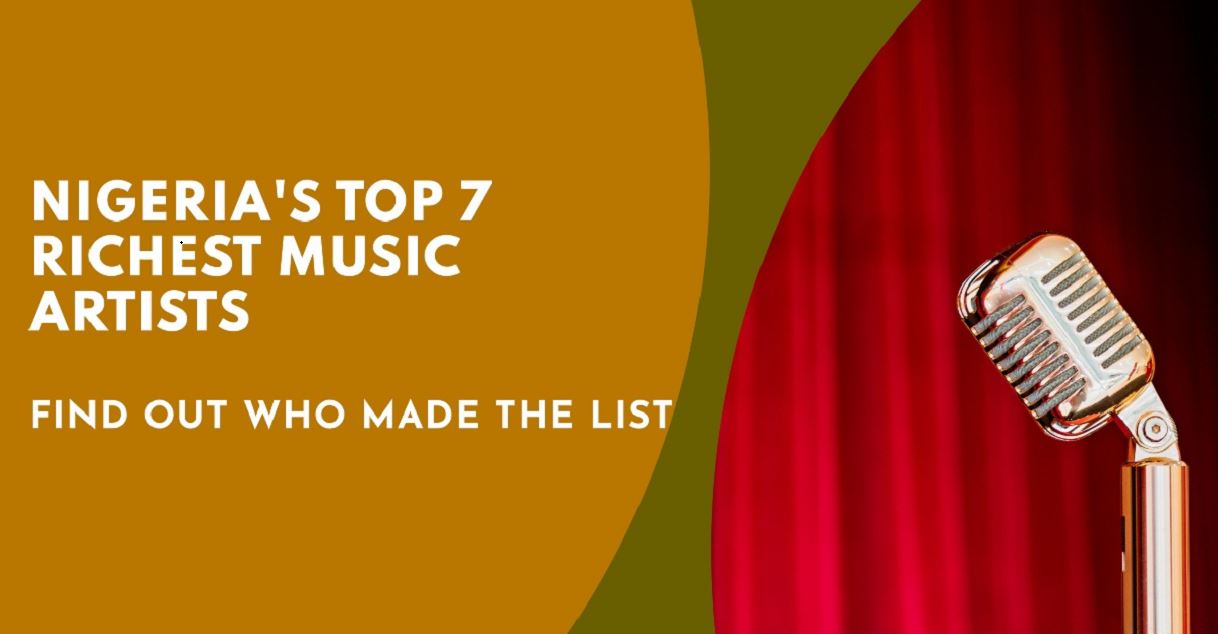 Top 7 Richest Music Artist in Nigeria