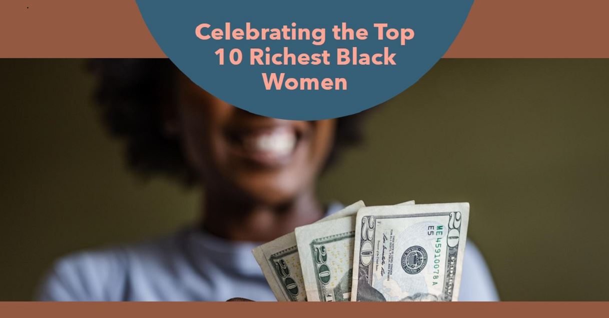 Top 10 Richest Black Women in the World